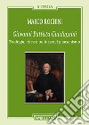 Giovanni Battista Guadagnini. Teologia, etica e politica nel giansenismo libro di Rochini Marco