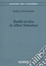 Realtà ed etica in Albert Schweitzer libro