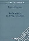 Realtà ed etica in Albert Schweitzer libro