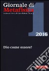 Giornale di metafisica (2016). Vol. 1: Dio come essere? libro