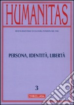 Humanitas (2016). Vol. 3: Persona, identità, libertà libro