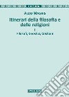 Itinerari della filosofia e delle religioni. Vol. 1: Filosofi, gnostici, cristiani libro