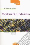 Modernità e individuo. Sociologia dei processi culturali libro