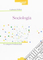 Sociologia. Le categorie fondamentali libro