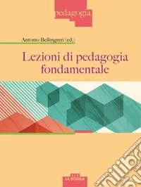 Lezioni di pedagogia fondamentale libro
