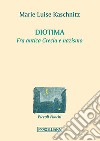 Diotima. Fra antica Grecia e nazismo libro