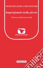 Imprigionati nella gloria libro