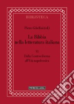 La Bibbia nella letteratura italiana. Vol. 6: Dalla Controriforma all'età napoleonica