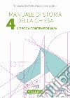 Manuale di storia della Chiesa. Vol. 4: L'epoca contemporanea. Dalla Rivoluzione francese al Vaticano II e alla sua recezione (1789-2022) libro