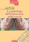 Lo psicologo dell'educazione nella scuola libro di Ricci Alessandro Formella Zbigniew