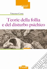Teorie della follia e del disturbo psichico