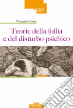 Teorie della follia e del disturbo psichico libro