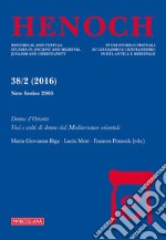 Henoch (2016). Vol. 38/2: Donne d'Oriente. Voci e volti di donne dal Mediterraneo orientale libro