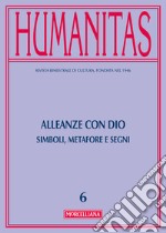 Humanitas (2016). Vol. 6: Alleanze con Dio. Simboli, metafore e segni libro