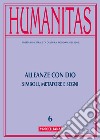 Humanitas (2016). Vol. 6: Alleanze con Dio. Simboli, metafore e segni libro di Pace E. (cur.) Piccinini M. (cur.)