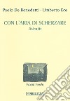 Con l'aria di scherzare. Ritratti libro