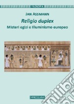 Religio duplex. Misteri egizi e illuminismo europeo