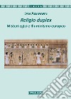 Religio duplex. Misteri egizi e illuminismo europeo libro