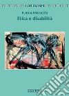 Etica e disabilità libro di Monceri Flavia