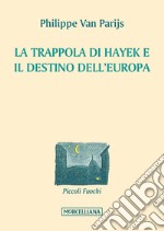 La trappola di Hayek e il destino dell'Europa libro