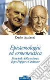 Epistemologia ed ermeneutica. Il metodo della scienza dopo Popper e Gadamer libro di Antiseri Dario