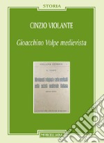 Gioacchino Volpe medievista libro