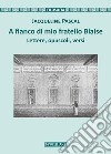 A fianco di mio fratello Blaise. Lettere, opuscoli, versi libro