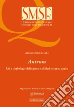 Antrum. Riti e simbologie delle grotte nel Mediterraneo antico libro