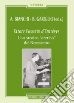 Ettore Passerin d'Entrèves. Uno storico «eretico» del Novecento