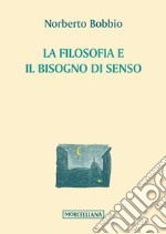 La filosofia e il bisogno di senso libro