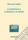 La filosofia e il bisogno di senso libro