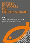 Rivista di storia del cristianesimo (2017). Vol. 2: Santi patroni: religione, politica, identità nell'Europa del secondo Novecento (luglio-dicembre) libro di Caponi M. (cur.)