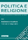 Politica e religione 2017: Redimere e riscattare. La «redemptio» tra teologia e politica libro