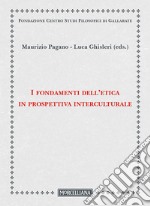 I fondamenti dell'etica in prospettiva interculturale libro