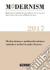 Modernism. Rivista annuale di storia del riformismo religioso in età contemporanea. Modernismo e antimodernismo cattolico nella Grande Guerra (2017) libro