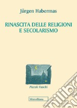 Rinascita delle religioni e secolarismo libro