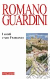 I santi e san Francesco. Ediz. italiana e tedesca libro di Guardini Romano Mariani M. (cur.)