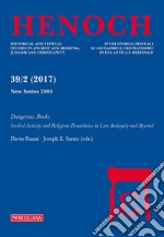 Henoch (2017). Vol. 39/2: Dangerous books. Scribal activity and religious boundaries in late antiquity and beyond libro