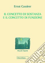 Il concetto di sostanza e concetto di funzione libro