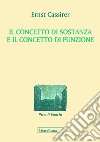 Il concetto di sostanza e concetto di funzione libro di Cassirer Ernst Pettoello R. (cur.)