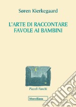 L'arte di raccontare favole ai bambini libro