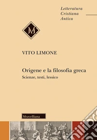 Origene e la filosofia greca. Scienze, testi, lessico