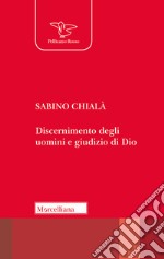 Discernimento degli uomini e giudizio di Dio libro