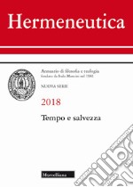 Hermeneutica. Annuario di filosofia e teologia (2018). Tempo e salvezza libro