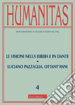 Humanitas (2018). Vol. 4: Le visioni nella Bibbia e in Dante-Luciano Pazzaglia, ottant'anni (luglio-agosto) libro