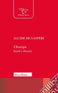 L'Europa. Scritti e discorsi