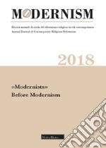 Modernism. Rivista annuale di storia del riformismo religioso in età contemporanea. «Modernists». Before Modernism (2018) libro