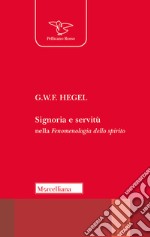 Signoria e servitù nella Fenomenologia dello spirito libro