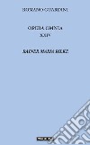 Opera omnia. Vol. 24: Rainer Maria Rilke libro