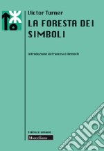 La foresta dei simboli. Nuova ediz. libro